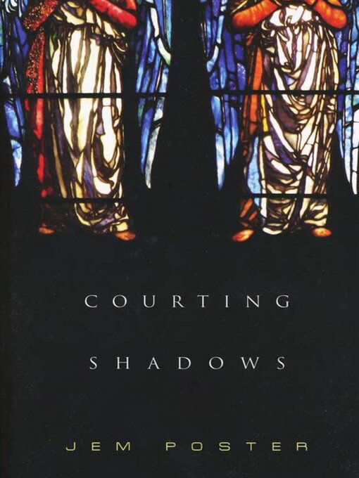 Title details for Courting Shadows by Jem Poster - Available